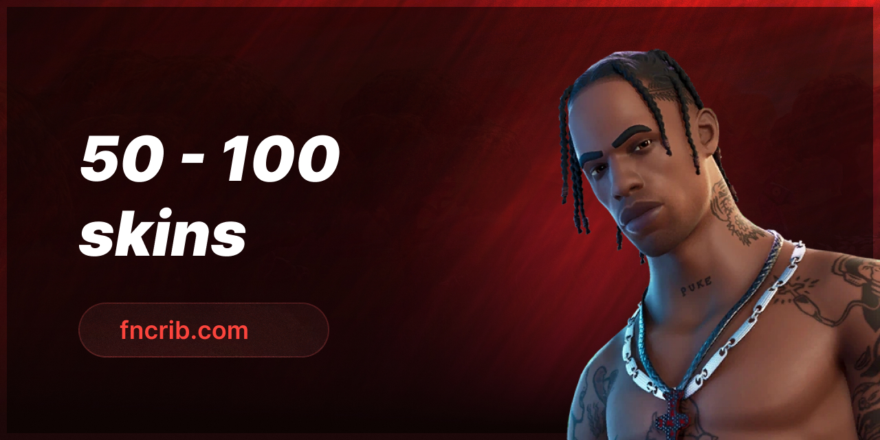 50 - 100 SKINS FA