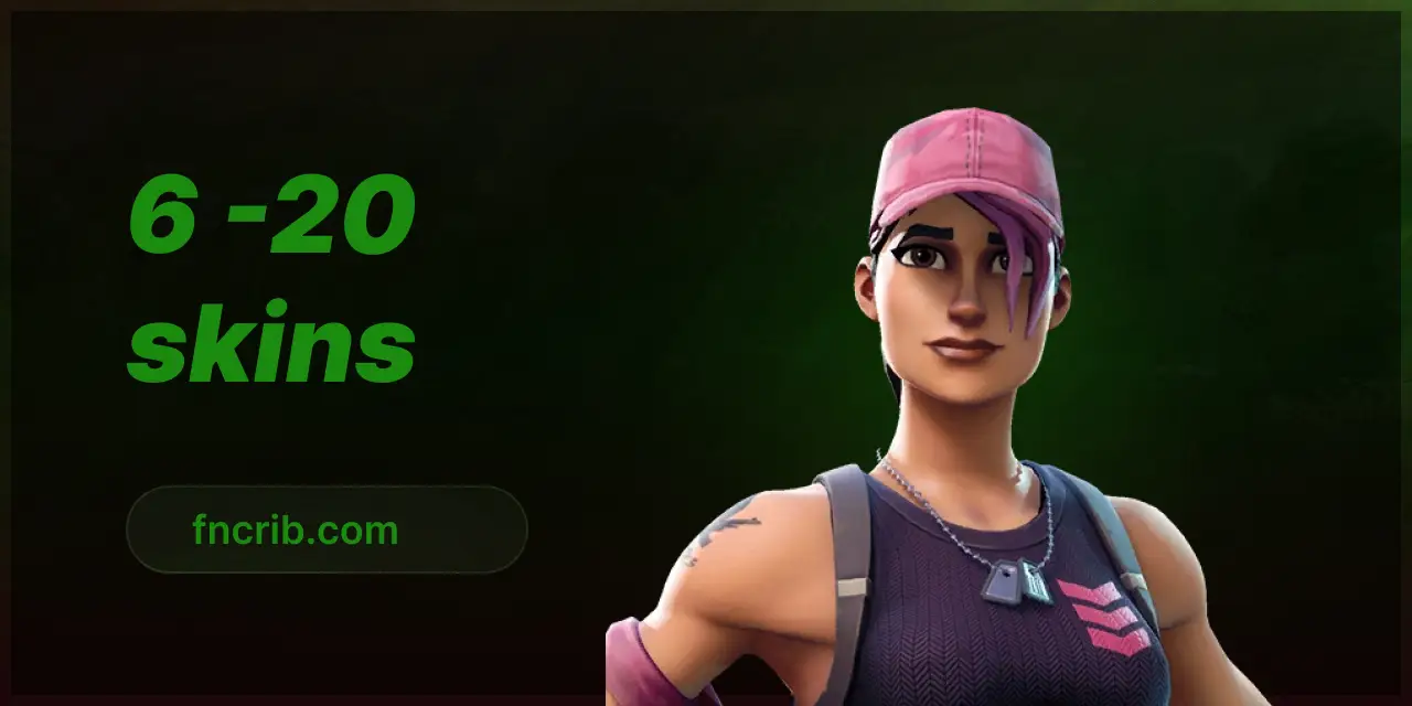 6 - 20 skins